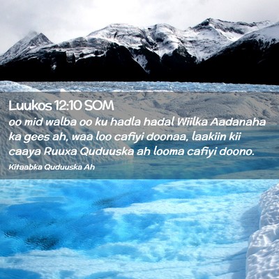 Picture 02 - Luukos 12:10 SOM - oo mid walba oo ku hadla hadal Wiilka Aadanaha ka - Bible Verse Picture