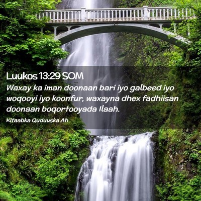 Picture 02 - Luukos 13:29 SOM - Waxay ka iman doonaan bari iyo galbeed iyo - Bible Verse Picture