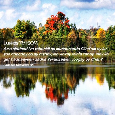 Picture 02 - Luukos 13:4 SOM - Ama siddeed iyo tobankii oo munaaradda Siloo'am - Bible Verse Picture