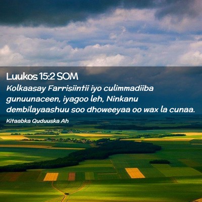 Picture 02 - Luukos 15:2 SOM - Kolkaasay Farrisiintii iyo culimmadiiba - Bible Verse Picture
