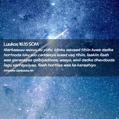 Picture 02 - Luukos 16:15 SOM - Markaasuu wuxuu ku yidhi, Idinku waxaad tihiin - Bible Verse Picture