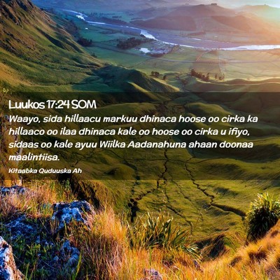 Picture 02 - Luukos 17:24 SOM - Waayo, sida hillaacu markuu dhinaca hoose oo - Bible Verse Picture