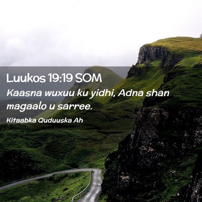 Picture 02 - Luukos 19:19 SOM - Kaasna wuxuu ku yidhi, Adna shan magaalo u - Bible Verse Picture