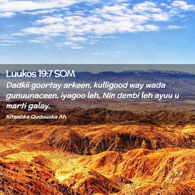 Picture 02 - Luukos 19:7 SOM - Dadkii goortay arkeen, kulligood way wada - Bible Verse Picture