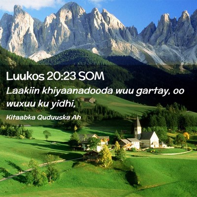 Picture 02 - Luukos 20:23 SOM - Laakiin khiyaanadooda wuu gartay, oo wuxuu ku - Bible Verse Picture