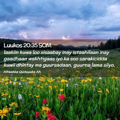 Picture 02 - Luukos 20:35 SOM - laakiin kuwa loo xisaabay inay istaahilaan inay - Bible Verse Picture
