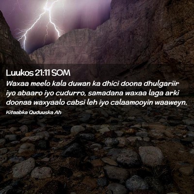 Picture 02 - Luukos 21:11 SOM - Waxaa meelo kala duwan ka dhici doona dhulgariir - Bible Verse Picture