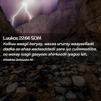 Picture 02 - Luukos 22:66 SOM - Kolkuu waagii beryay, waxaa ururay waayeelladii - Bible Verse Picture