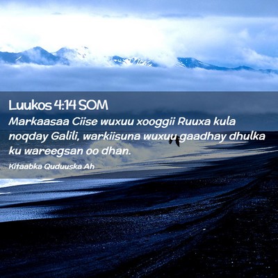Picture 02 - Luukos 4:14 SOM - Markaasaa Ciise wuxuu xooggii Ruuxa kula noqday - Bible Verse Picture