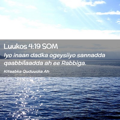 Picture 02 - Luukos 4:19 SOM - Iyo inaan dadka ogeysiiyo sannadda qaabbilaadda - Bible Verse Picture