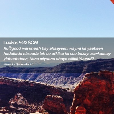 Picture 02 - Luukos 4:22 SOM - Kulligood markhaati bay ahaayeen, wayna ka - Bible Verse Picture