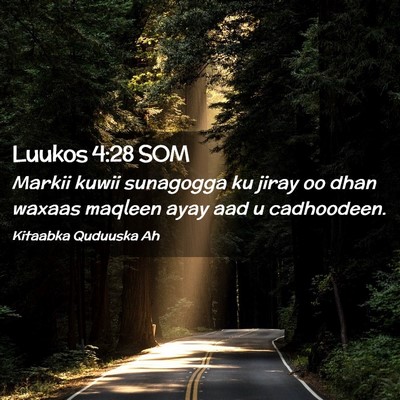 Picture 02 - Luukos 4:28 SOM - Markii kuwii sunagogga ku jiray oo dhan waxaas - Bible Verse Picture