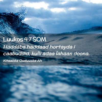 Picture 02 - Luukos 4:7 SOM - Haddaba haddaad hortayda i caabuddid, kulli adaa - Bible Verse Picture
