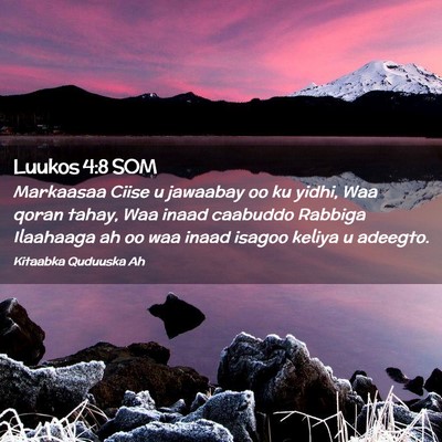 Picture 02 - Luukos 4:8 SOM - Markaasaa Ciise u jawaabay oo ku yidhi, Waa qoran - Bible Verse Picture