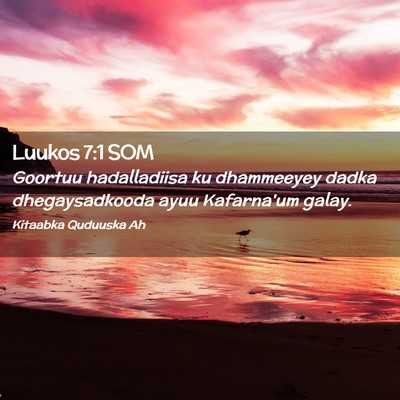 Picture 02 - Luukos 7:1 SOM - Goortuu hadalladiisa ku dhammeeyey dadka - Bible Verse Picture