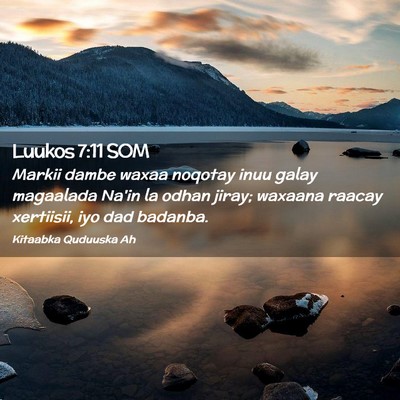 Picture 02 - Luukos 7:11 SOM - Markii dambe waxaa noqotay inuu galay magaalada - Bible Verse Picture