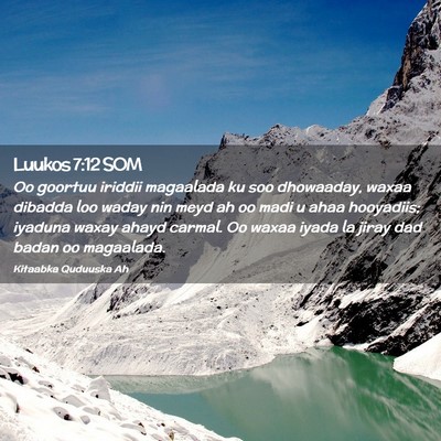 Picture 02 - Luukos 7:12 SOM - Oo goortuu iriddii magaalada ku soo dhowaaday, - Bible Verse Picture