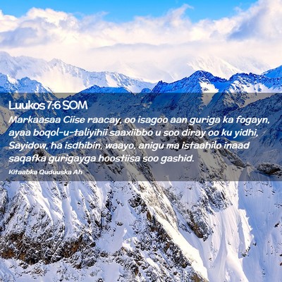 Picture 02 - Luukos 7:6 SOM - Markaasaa Ciise raacay, oo isagoo aan guriga ka - Bible Verse Picture