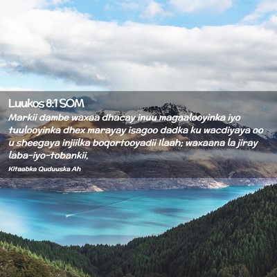 Picture 02 - Luukos 8:1 SOM - Markii dambe waxaa dhacay inuu magaalooyinka iyo - Bible Verse Picture