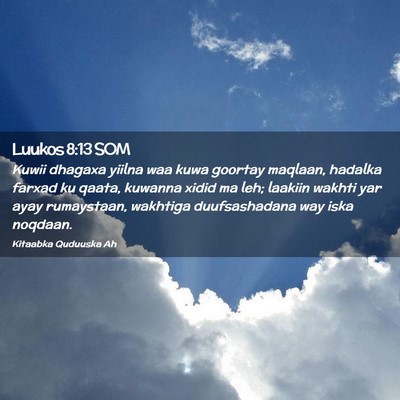 Picture 02 - Luukos 8:13 SOM - Kuwii dhagaxa yiilna waa kuwa goortay maqlaan, - Bible Verse Picture