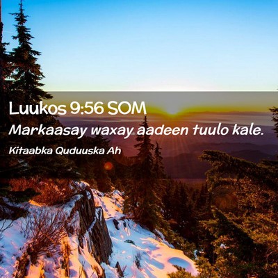 Picture 02 - Luukos 9:56 SOM - Markaasay waxay aadeen tuulo - Bible Verse Picture