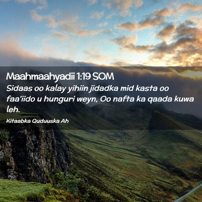 Picture 02 - Maahmaahyadii 1:19 SOM - Sidaas oo kalay yihiin jidadka mid kasta oo - Bible Verse Picture