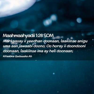 Picture 02 - Maahmaahyadii 1:28 SOM - Markaasay ii yeedhan doonaan, laakiinse anigu uma - Bible Verse Picture