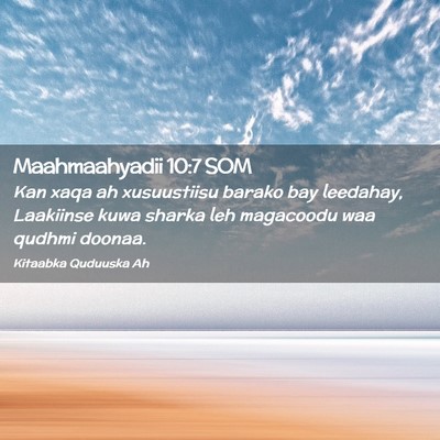 Picture 02 - Maahmaahyadii 10:7 SOM - Kan xaqa ah xusuustiisu barako bay leedahay, - Bible Verse Picture