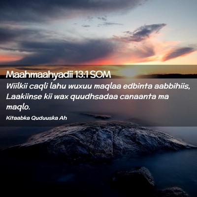 Picture 02 - Maahmaahyadii 13:1 SOM - Wiilkii caqli lahu wuxuu maqlaa edbinta - Bible Verse Picture