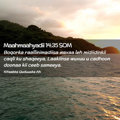 Picture 02 - Maahmaahyadii 14:35 SOM - Boqorka raallinimadiisa waxaa leh midiidinkii - Bible Verse Picture