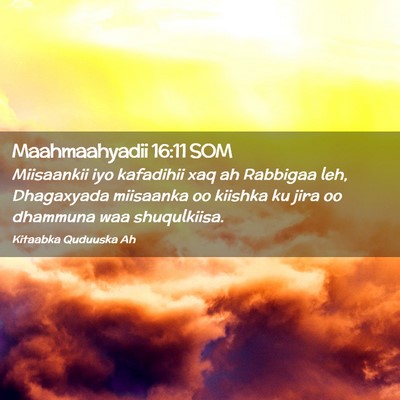 Picture 02 - Maahmaahyadii 16:11 SOM - Miisaankii iyo kafadihii xaq ah Rabbigaa leh, - Bible Verse Picture