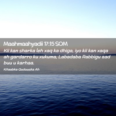Picture 02 - Maahmaahyadii 17:15 SOM - Kii kan sharka leh xaq ka dhiga, iyo kii kan xaqa - Bible Verse Picture