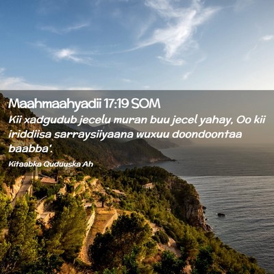 Picture 02 - Maahmaahyadii 17:19 SOM - Kii xadgudub jecelu muran buu jecel yahay, Oo kii - Bible Verse Picture