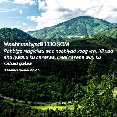 Picture 02 - Maahmaahyadii 18:10 SOM - Rabbiga magiciisu waa noobiyad xoog leh, Kii xaq - Bible Verse Picture