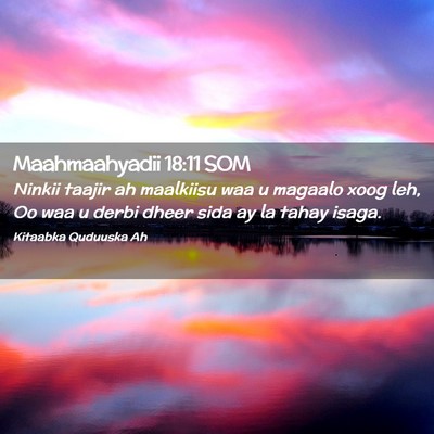 Picture 02 - Maahmaahyadii 18:11 SOM - Ninkii taajir ah maalkiisu waa u magaalo xoog - Bible Verse Picture