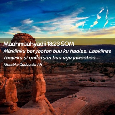 Picture 02 - Maahmaahyadii 18:23 SOM - Miskiinku baryootan buu ku hadlaa, Laakiinse - Bible Verse Picture