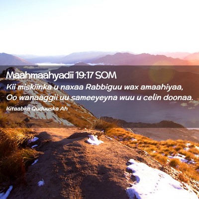 Picture 02 - Maahmaahyadii 19:17 SOM - Kii miskiinka u naxaa Rabbiguu wax amaahiyaa, Oo - Bible Verse Picture