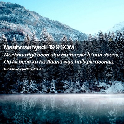 Picture 02 - Maahmaahyadii 19:9 SOM - Markhaatigii been ahu ma taqsiir la'aan doono, Oo - Bible Verse Picture