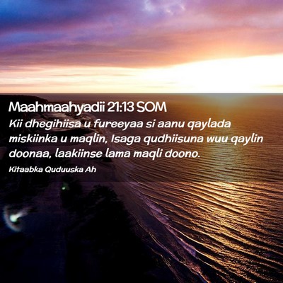 Picture 02 - Maahmaahyadii 21:13 SOM - Kii dhegihiisa u fureeyaa si aanu qaylada - Bible Verse Picture