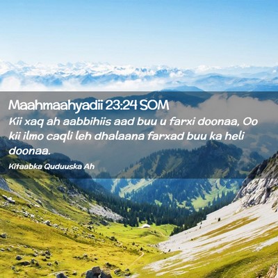 Picture 02 - Maahmaahyadii 23:24 SOM - Kii xaq ah aabbihiis aad buu u farxi doonaa, Oo - Bible Verse Picture