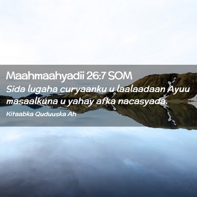 Picture 02 - Maahmaahyadii 26:7 SOM - Sida lugaha curyaanku u laalaadaan Ayuu - Bible Verse Picture