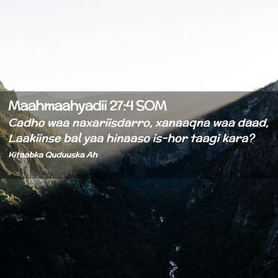 Picture 02 - Maahmaahyadii 27:4 SOM - Cadho waa naxariisdarro, xanaaqna waa daad, - Bible Verse Picture