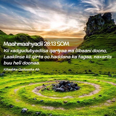 Picture 02 - Maahmaahyadii 28:13 SOM - Kii xadgudubyadiisa qariyaa ma liibaani doono, - Bible Verse Picture