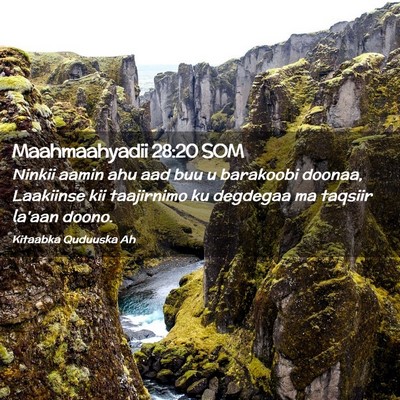 Picture 02 - Maahmaahyadii 28:20 SOM - Ninkii aamin ahu aad buu u barakoobi doonaa, - Bible Verse Picture