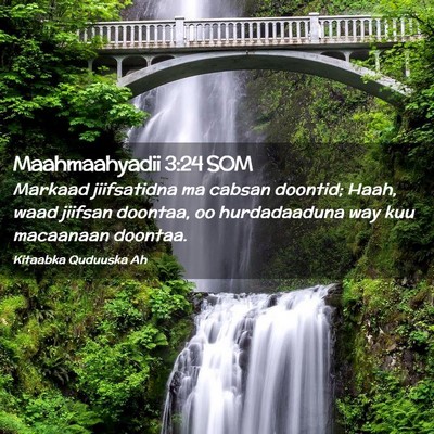 Picture 02 - Maahmaahyadii 3:24 SOM - Markaad jiifsatidna ma cabsan doontid; Haah, waad - Bible Verse Picture
