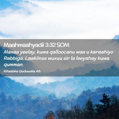 Picture 02 - Maahmaahyadii 3:32 SOM - Maxaa yeelay, kuwa qalloocanu waa u karaahiyo - Bible Verse Picture