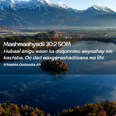 Picture 02 - Maahmaahyadii 30:2 SOM - Hubaal anigu waan ka doqonnimo weynahay nin - Bible Verse Picture