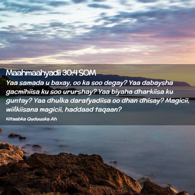 Picture 02 - Maahmaahyadii 30:4 SOM - Yaa samada u baxay, oo ka soo degay? Yaa dabaysha - Bible Verse Picture
