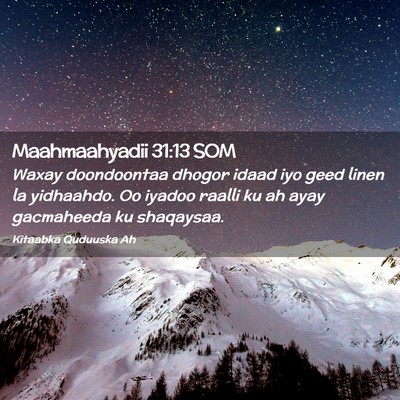 Picture 02 - Maahmaahyadii 31:13 SOM - Waxay doondoontaa dhogor idaad iyo geed linen la - Bible Verse Picture