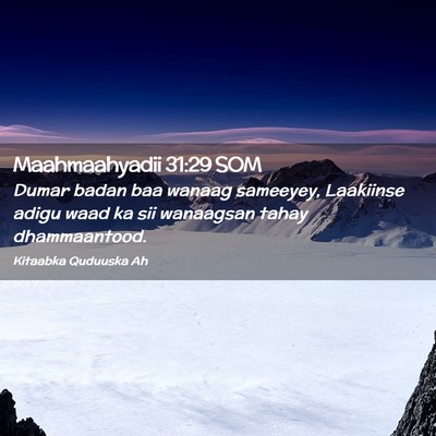 Picture 02 - Maahmaahyadii 31:29 SOM - Dumar badan baa wanaag sameeyey, Laakiinse adigu - Bible Verse Picture
